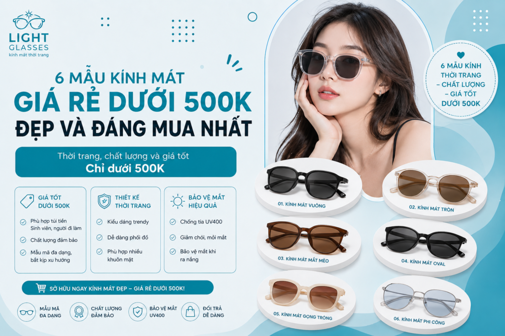 6 Mẫu Kính Mát Giá Rẻ Dưới 500K Đẹp Và Đáng Mua Nhất